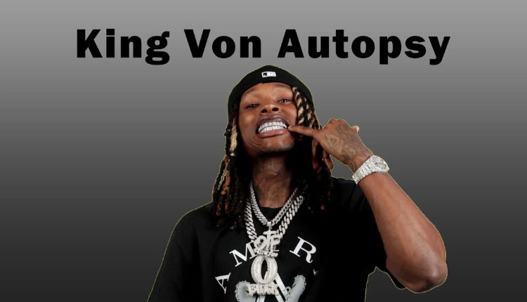 King Von Autopsy